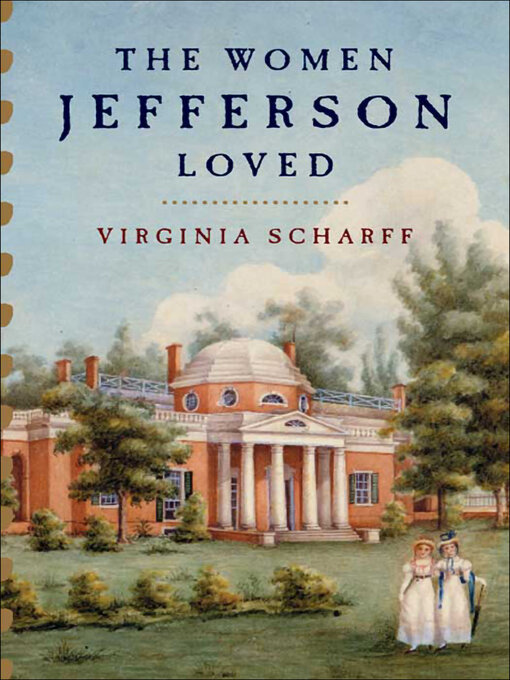 Title details for The Women Jefferson Loved by Virginia Scharff - Available